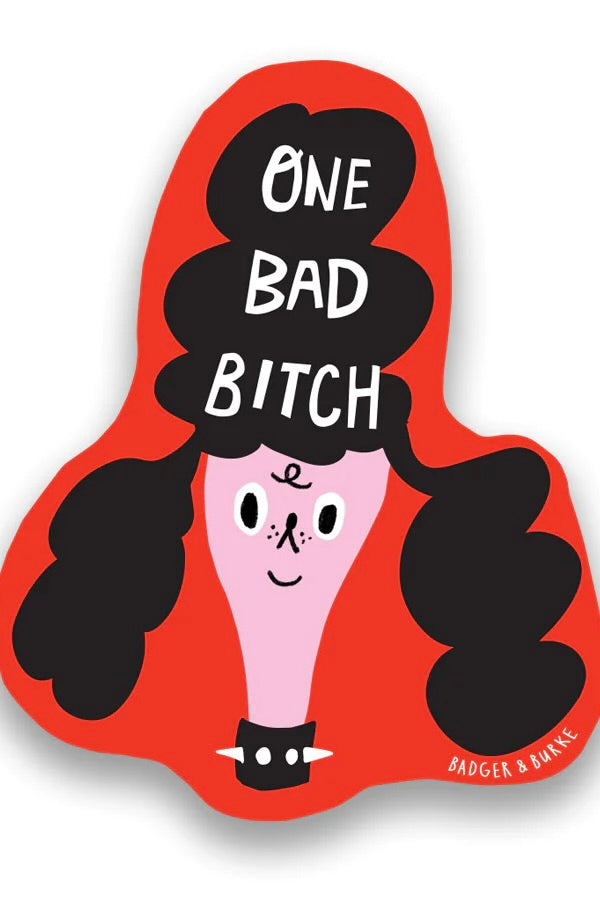 Badger &amp; Burke Stickers / One Bad Bitch